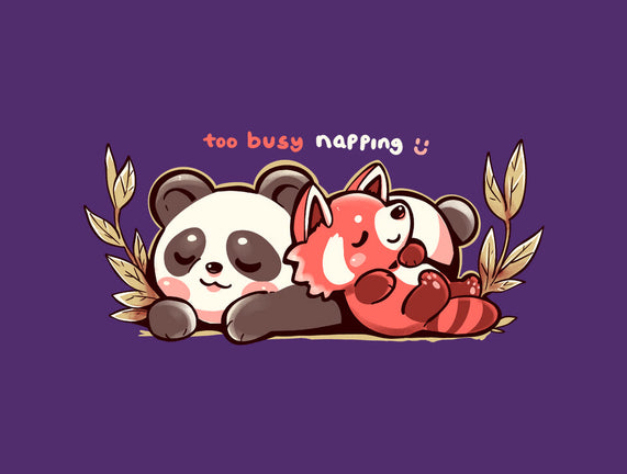 Too Busy Napping
