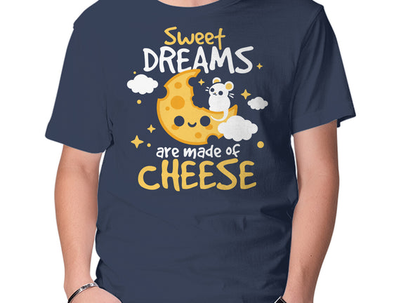 Sweet Dreams Are Made Of Cheese