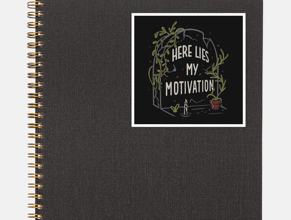 Here Lies My Motivation