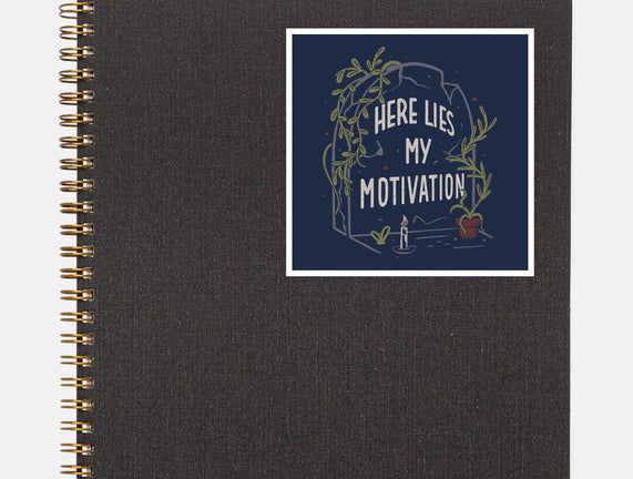 Here Lies My Motivation