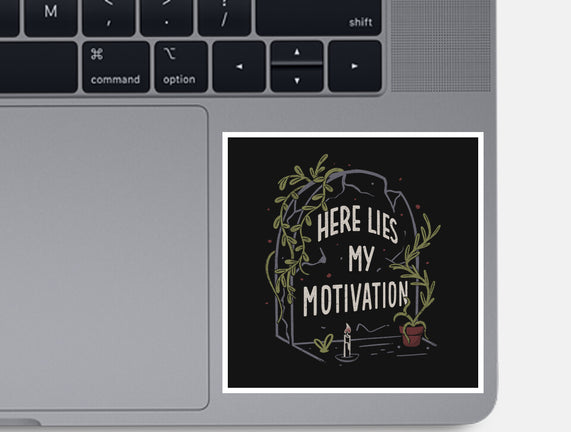 Here Lies My Motivation