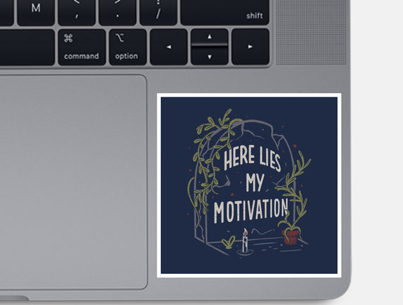 Here Lies My Motivation