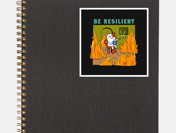 Be Resilient