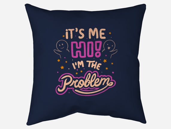Hi I'm The Problem