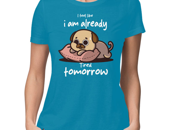 I Am Already Tired Tomorrow