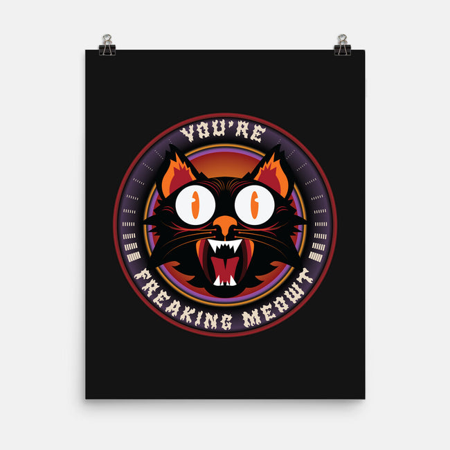 You're Freaking Meowt-None-Matte-Poster-Whimsical Thinker