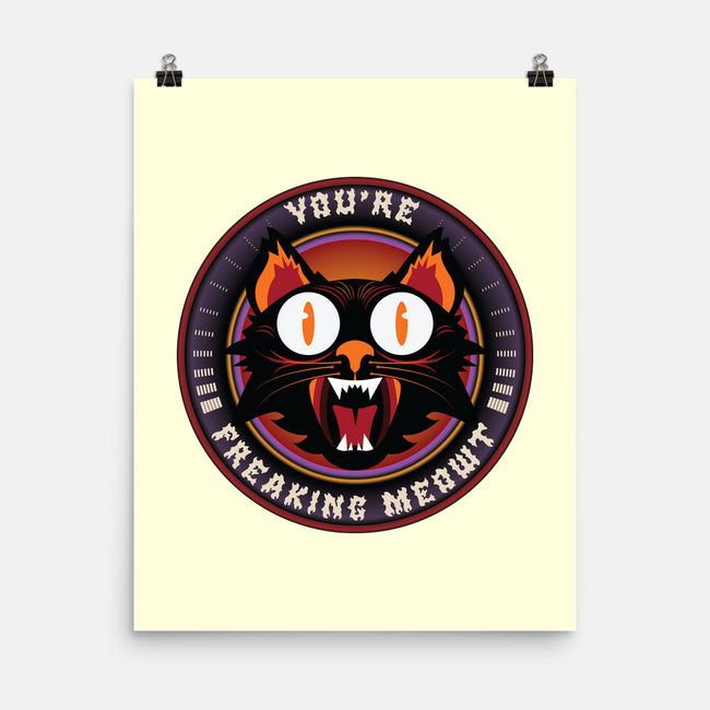 You're Freaking Meowt-None-Matte-Poster-Whimsical Thinker