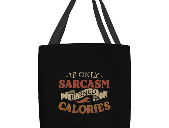 If Only Sarcasm Burned Calories