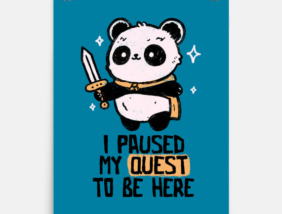 I Paused My Quest To Be Here