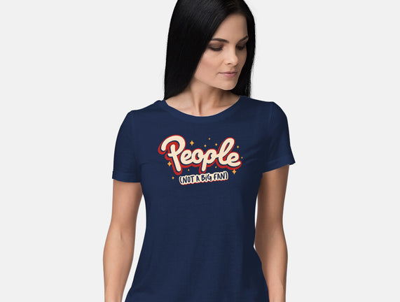 People Not A Big Fan