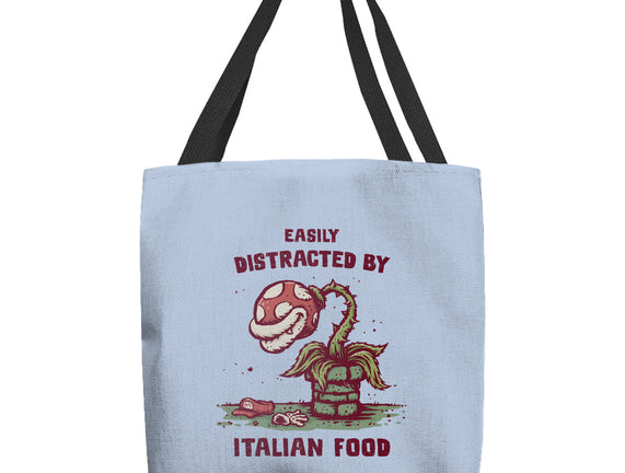 Easily Distracted By Italian Food