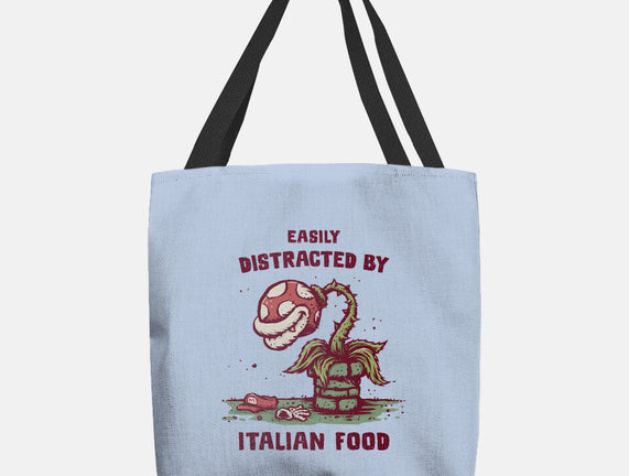 Easily Distracted By Italian Food