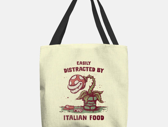 Easily Distracted By Italian Food
