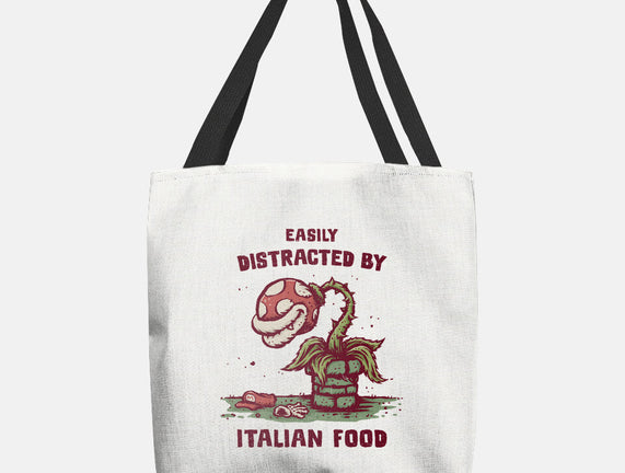 Easily Distracted By Italian Food