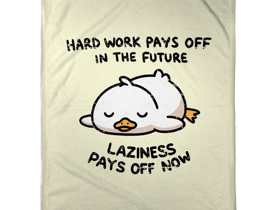 Lazyness Pays Off Now