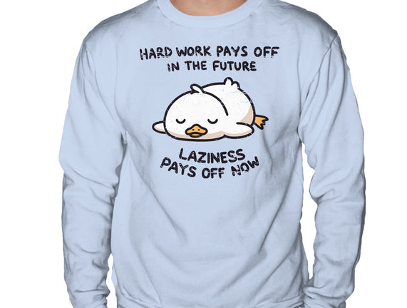 Lazyness Pays Off Now