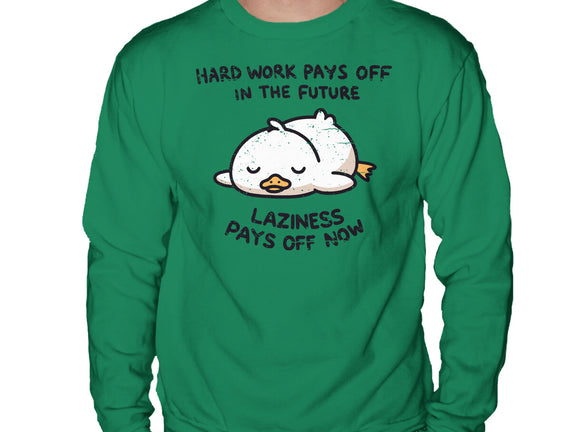 Lazyness Pays Off Now