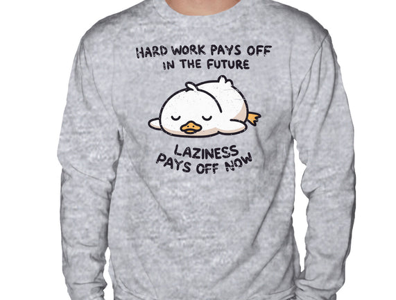 Lazyness Pays Off Now