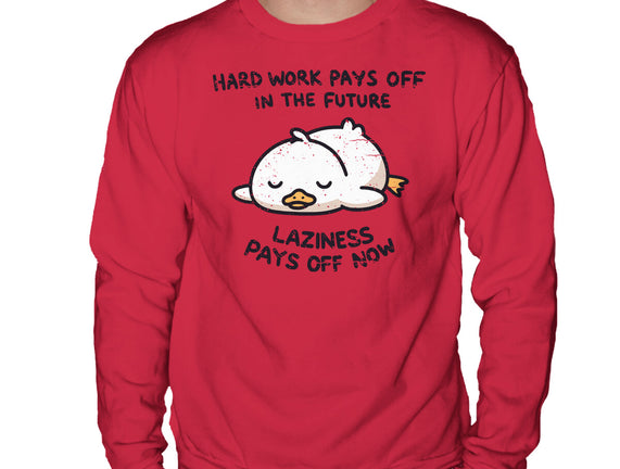 Lazyness Pays Off Now
