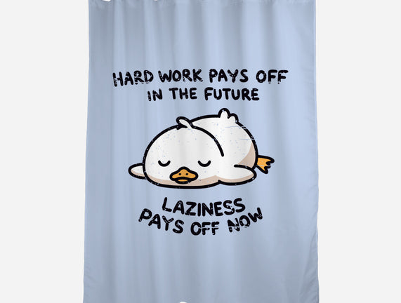 Lazyness Pays Off Now