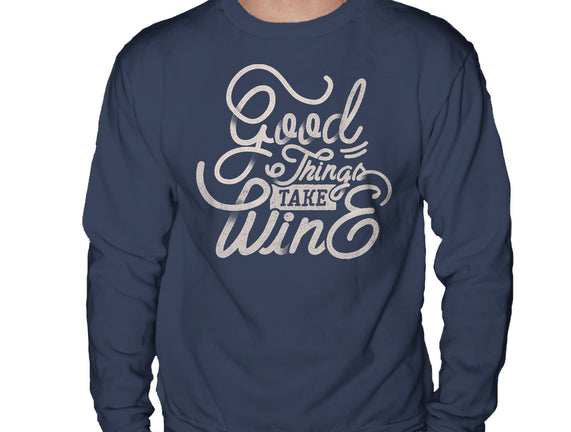 Good Things Take Wine
