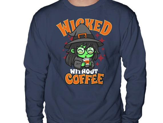 Wicked Without Coffee