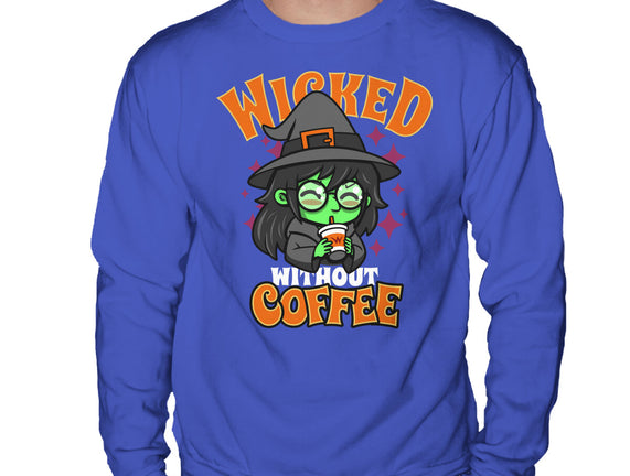 Wicked Without Coffee
