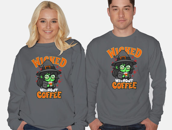Wicked Without Coffee