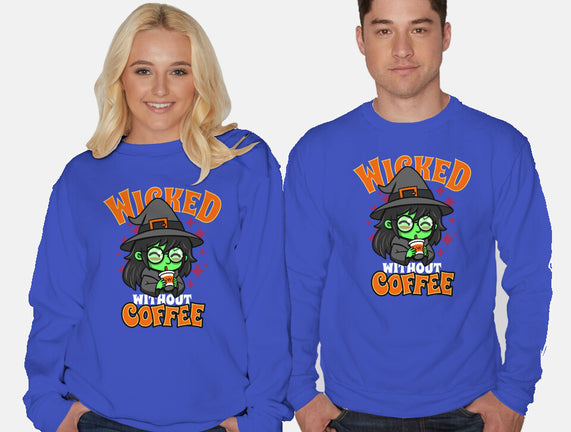 Wicked Without Coffee