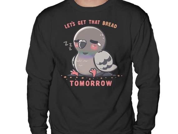 Get That Bread Tomorrow