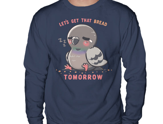 Get That Bread Tomorrow