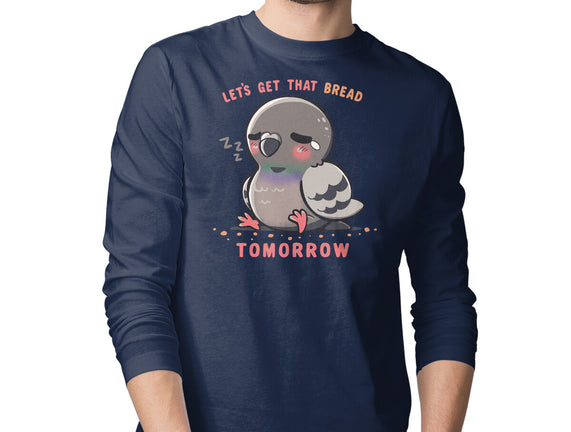 Get That Bread Tomorrow