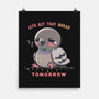 Get That Bread Tomorrow-None-Matte-Poster-TechraNova