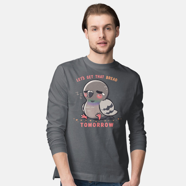 Get That Bread Tomorrow-Mens-Long Sleeved-Tee-TechraNova