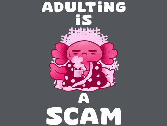 Adulting Is A Scam