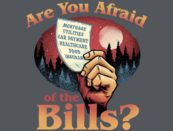 Are You Afraid Of The Bills