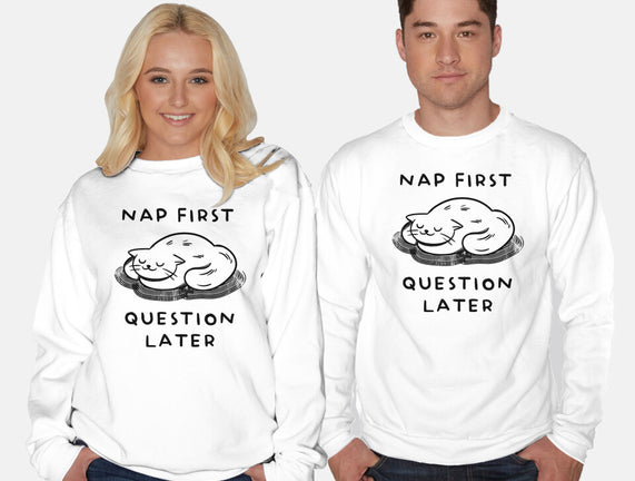 Nap First Question Later