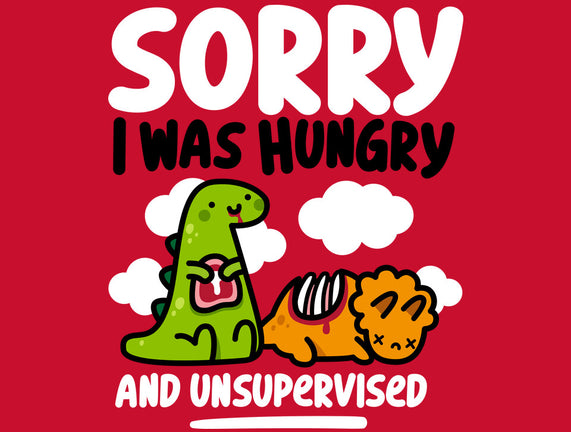 Sorry I Was Hungry