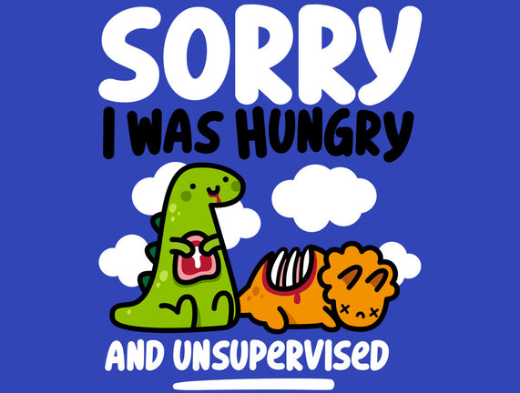 Sorry I Was Hungry