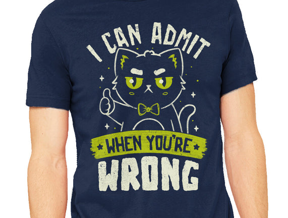 I Can Admit When You're Wrong