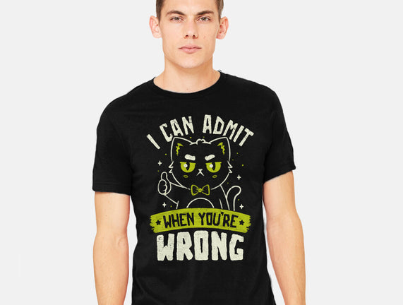 I Can Admit When You're Wrong