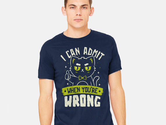 I Can Admit When You're Wrong