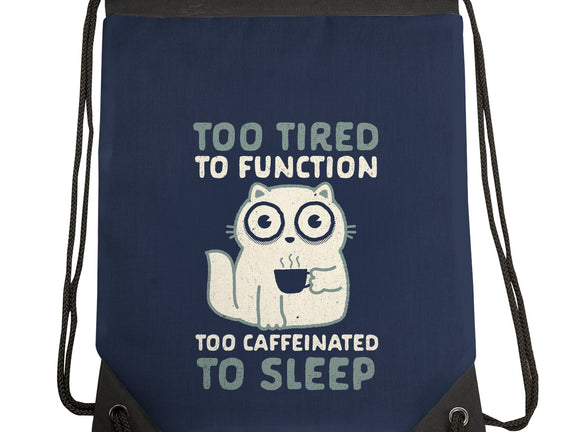 Too Tired Too Caffeinated