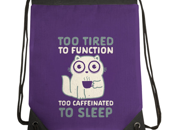 Too Tired Too Caffeinated