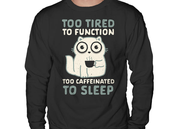 Too Tired Too Caffeinated