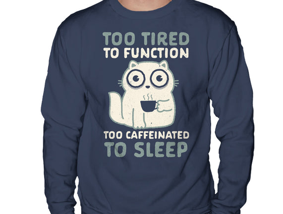 Too Tired Too Caffeinated