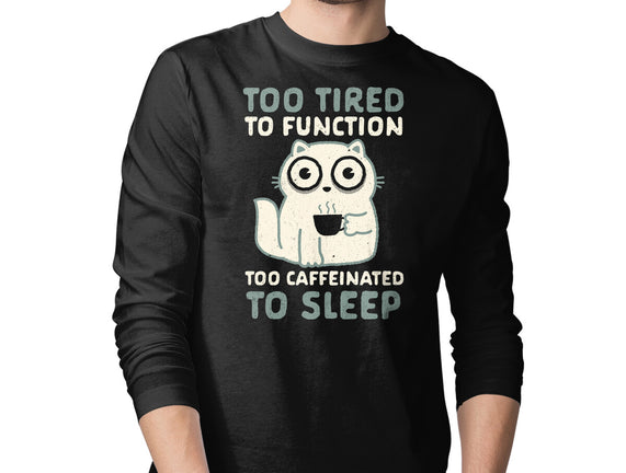 Too Tired Too Caffeinated