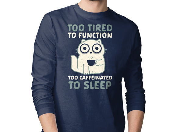 Too Tired Too Caffeinated