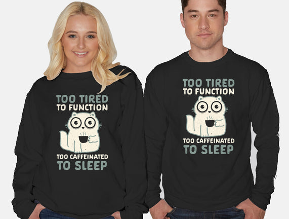 Too Tired Too Caffeinated