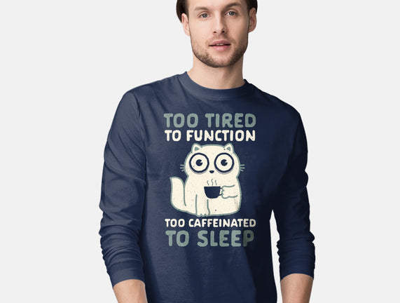 Too Tired Too Caffeinated